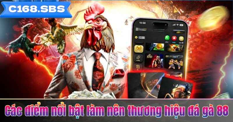 Các điểm nổi bật làm nên thương hiệu đá gà 88