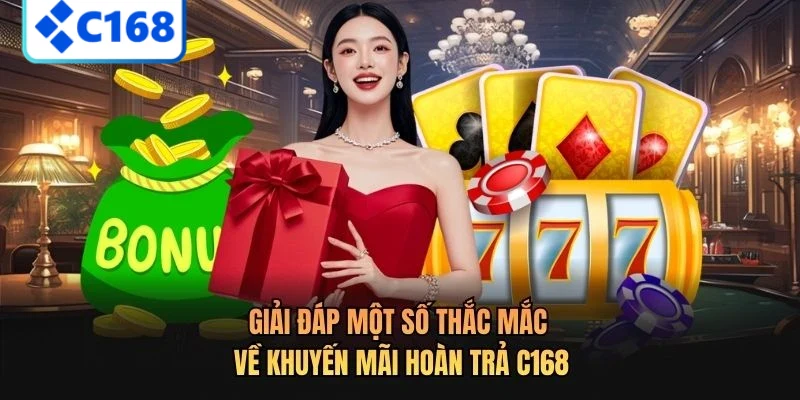 Giải đáp một số thắc mắc về khuyến mãi hoàn trả C168