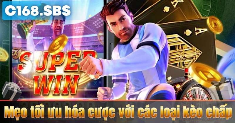 Mẹo tối ưu hóa cược với các loại kèo chấp