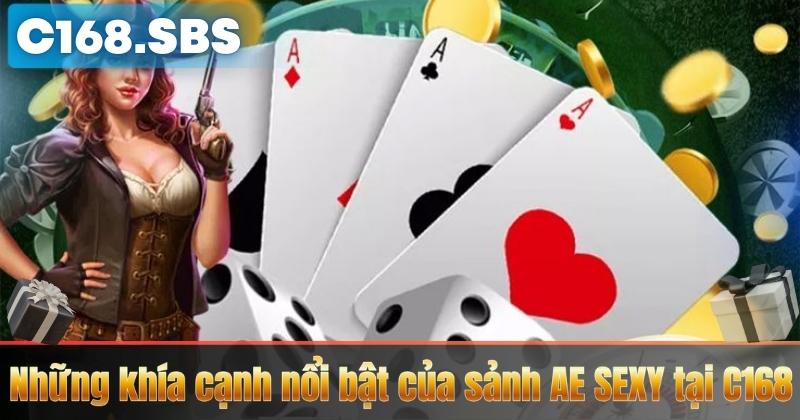 Những khía cạnh nổi bật của sảnh AE SEXY tại C168