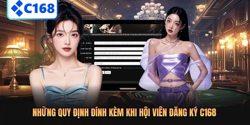 Những quy định đính kèm khi hội viên đăng ký C168