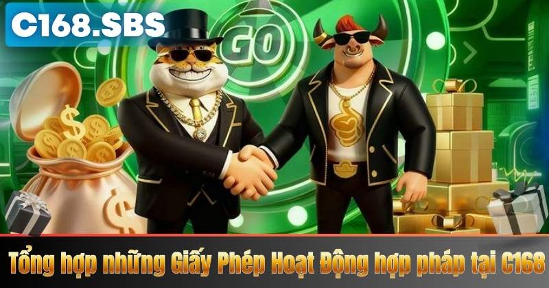 Tổng hợp những Giấy Phép Hoạt Động hợp pháp tại C168