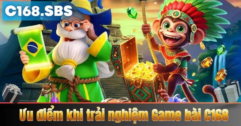 Ưu điểm khi trải nghiệm Game bài C168